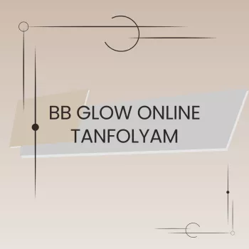 Professzionális online BB Glow képzés és videós tanfolyam a tartós alapozó technika elsajátításához